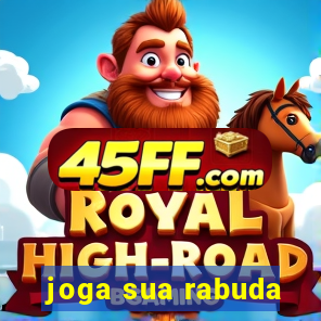 joga sua rabuda